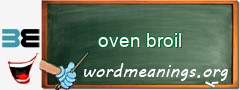 WordMeaning blackboard for oven broil